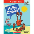 Hello, Crabby!: An Acorn Book (a Crabby Book #1): Volume 1