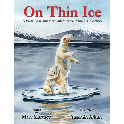 On Thin Ice: A Polar Bear and Her Cub Survive in the 21st Century