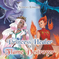 Princess Healer Vs Flame Destroyer