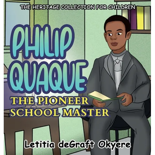Philip Quaque: The Pioneer School Master