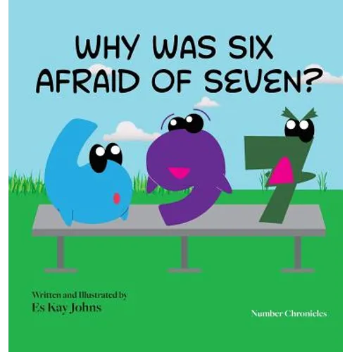 Why Was Six Afraid of Seven?