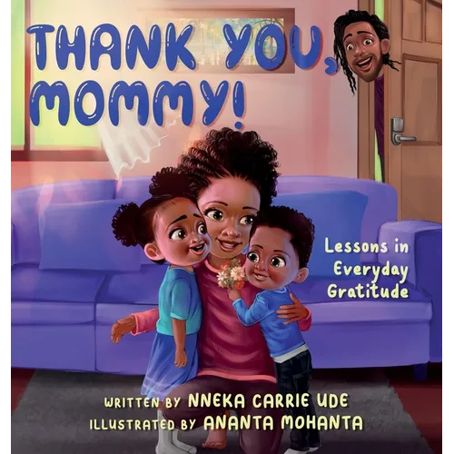 Thank You, Mommy! Lessons in Everyday Gratitude.