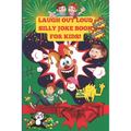 The Laugh Out Loud Silly Joke Book for Kids!