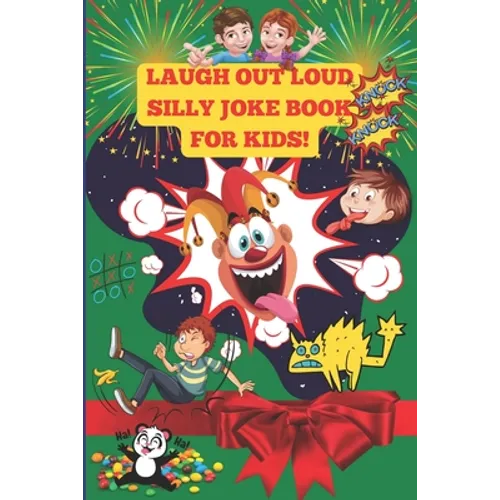 The Laugh Out Loud Silly Joke Book for Kids!