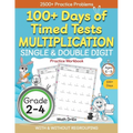 100+ Days of Timed Tests Multiplication, Single & Double Digit Practice Workbook, With and without Regrouping, Grades 2 - 4, Ages 6 - 9
