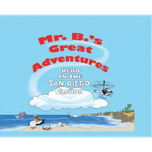 Mr. B's Great Adventures: Head in the San Diego Clouds