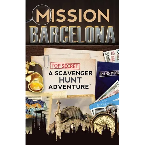 Mission Barcelona: A Scavenger Hunt Adventure: (Travel Book For Kids)