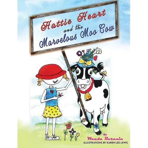 Hattie Heart and the Marvelous Moo Cow
