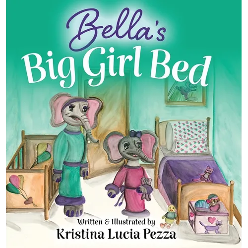 Bella's Big Girl Bed: The Bella Lucia Series, Book 1