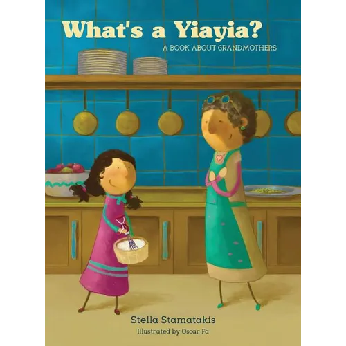What's a Yia Yia?: A Book About Grandmothers