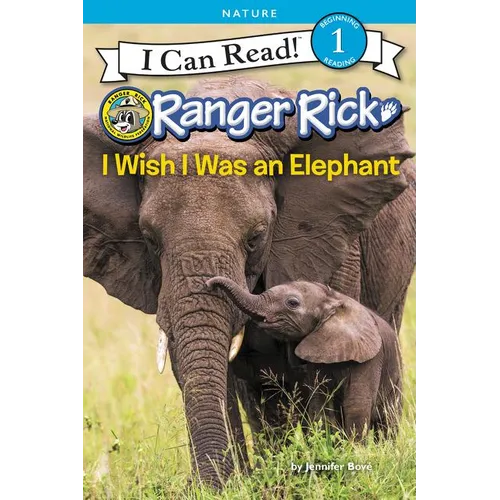 Ranger Rick: I Wish I Was an Elephant