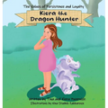 Kiera the Dragon Hunter: The Values of Persistence and Loyalty