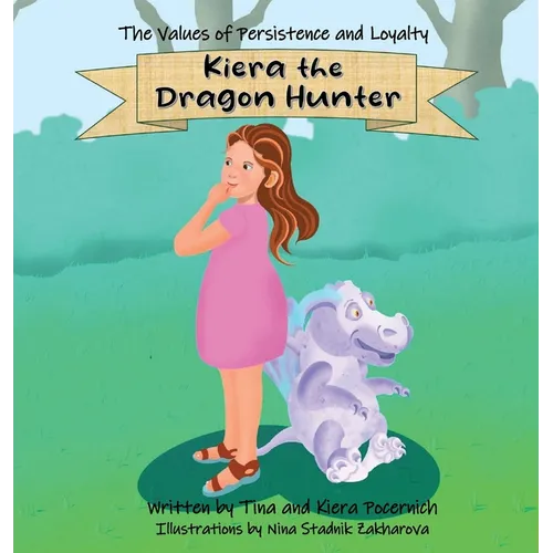 Kiera the Dragon Hunter: The Values of Persistence and Loyalty