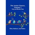 The Junior Classics, Volume 1: Fairy and wonder tales