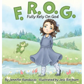 F.R.O.G.: Fully Rely On God