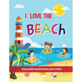 I Love The Beach - Storybook with worksheets and crafts!