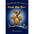 The Amazing Adventures of Sam the Bat