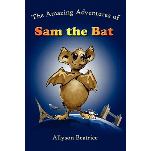 The Amazing Adventures of Sam the Bat