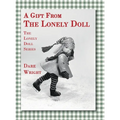 A Gift From The Lonely Doll: The Lonely Doll Series
