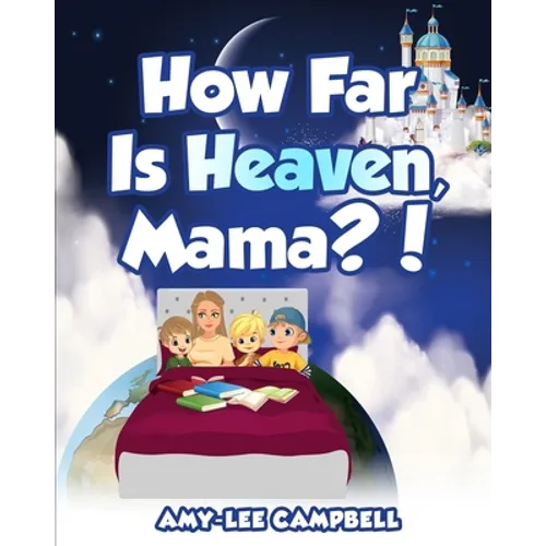 How Far Is Heaven, Mama?