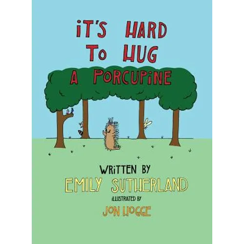 It's Hard to Hug a Porcupine