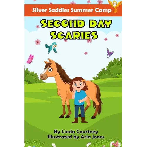 Second Day Scaries: A book about friendship, horses, and facing fears