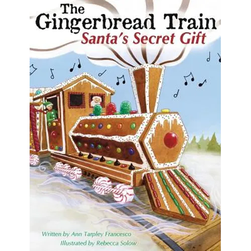 The Gingerbread Train: Santa's Secret Gift
