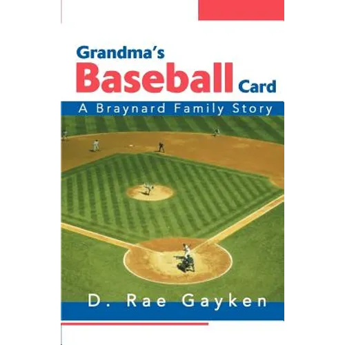 Grandma's Baseball Card: A Braynard Family Story