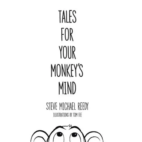 Tales For Your Monkey's Mind