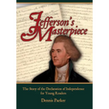 Jefferson's Masterpiece: The Story of the Declaration of Independence for Young Readers
