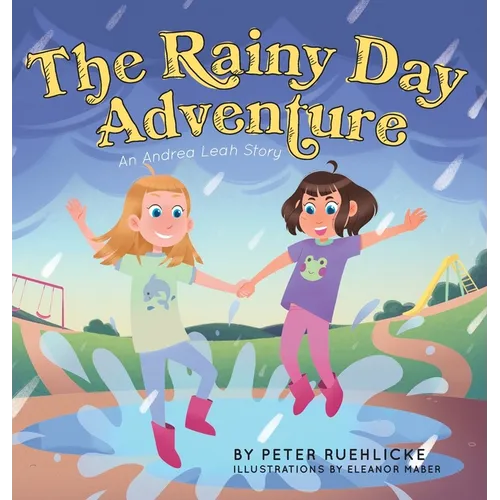 The Rainy Day Adventure: An Andrea Leah Story