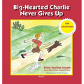 Big-Hearted Charlie Never Gives Up: Fun Adventures