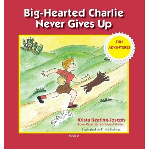 Big-Hearted Charlie Never Gives Up: Fun Adventures