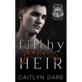 Filthy Jealous Heir: Part One: A brother's best friend dark bully romance