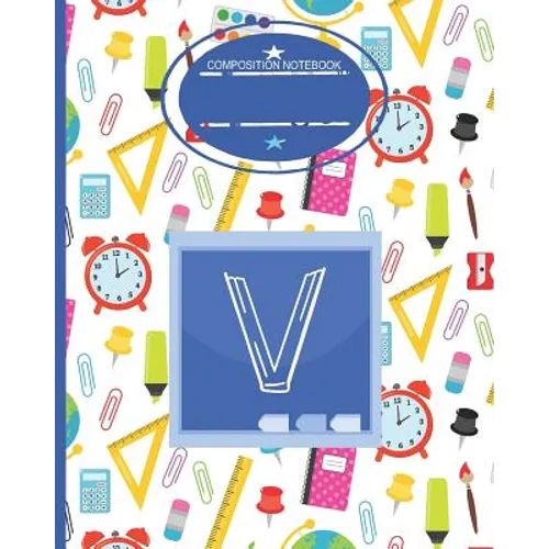 Composition Notebook V: Monogrammed Initial Primary School Wide Ruled Notebook
