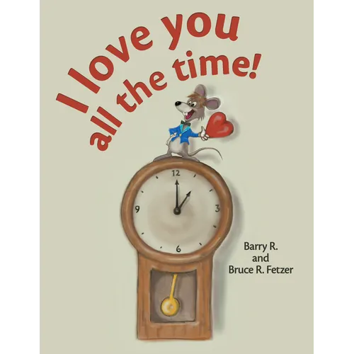 I Love You All the Time!