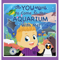 Do You Want to Come to the Aquarium With Me?