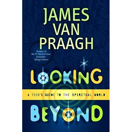 Looking Beyond: A Teen's Guide to the Spiritual World