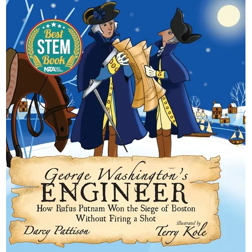 George Washington's Engineer: How Rufus Putnam Won the Siege of Boston without Firing a Shot