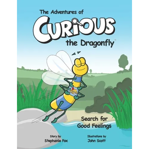 The Adventures of Curious the Dragonfly - Search for Good Feelings