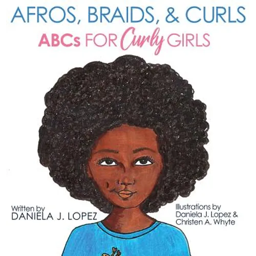 Afros, Braids, & Curls: ABCs for Curly Girls