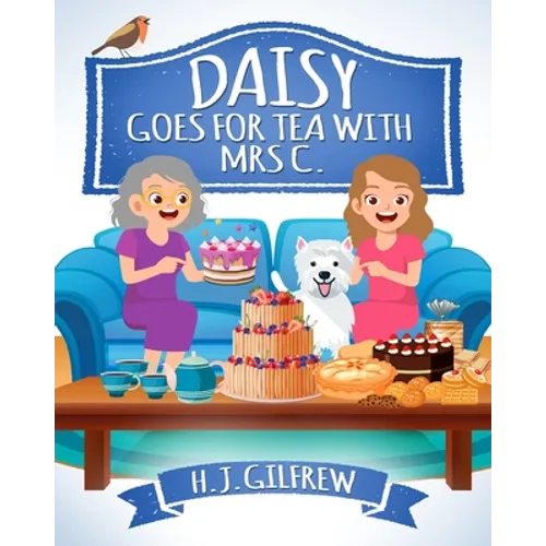 Daisy Goes For Tea with Mrs C.: Cosy countryside picture book about friendship, hospitality, and magical garden adventures.