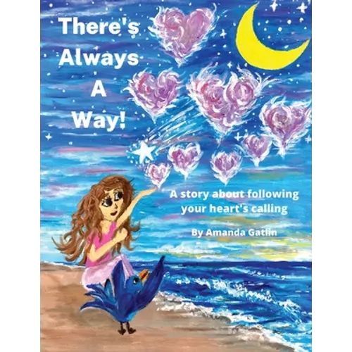 There's Always A Way: A story about following your heart's calling