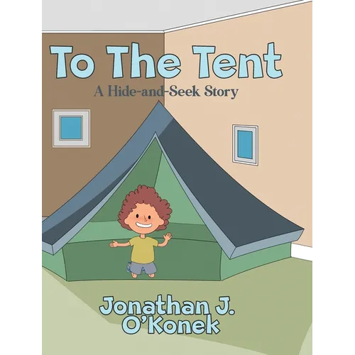 To The Tent: A Hide-and-Seek Story