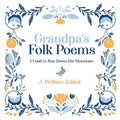 Grandpa's Folk Poems: I Used to Run Down the Mountain
