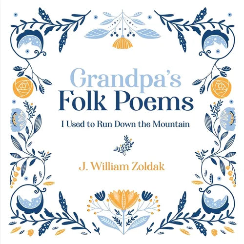 Grandpa's Folk Poems: I Used to Run Down the Mountain
