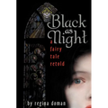 Black as Night: A Fairy Tale Retold
