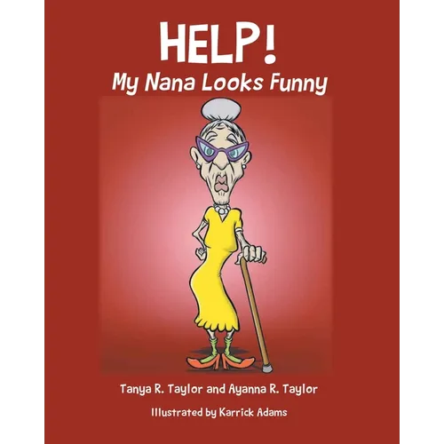 Help! My Nana Looks Funny