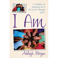 I Am: A Collection of Inspiring Short Stories for Teenage Girls