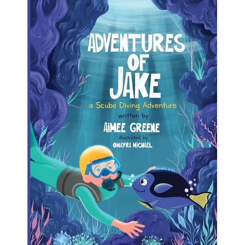 Adventures of Jake A Scuba Diving Adventure
